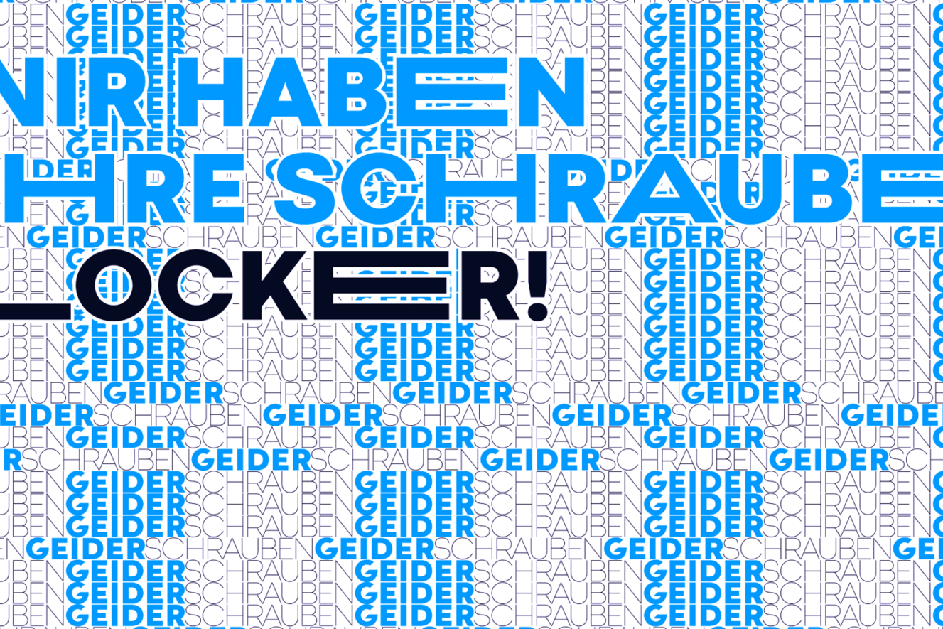 Werbeslogan für die Schrauben Geider GmbH – Wir haben Ihre Schraube. Locker!